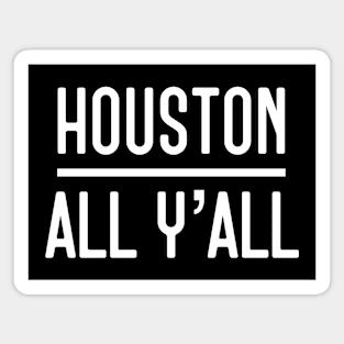 Houston over All Y'All Magnet